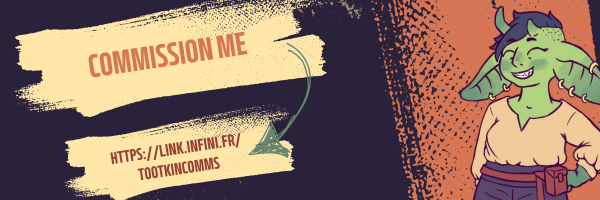 Cute decorative banner that reads "Tootkin Art Goblin - Commission me!" with the URL to Tootkin's commission page. Click it to access the commission page.